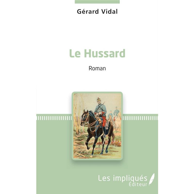 Le hussard - Editions les Impliqués