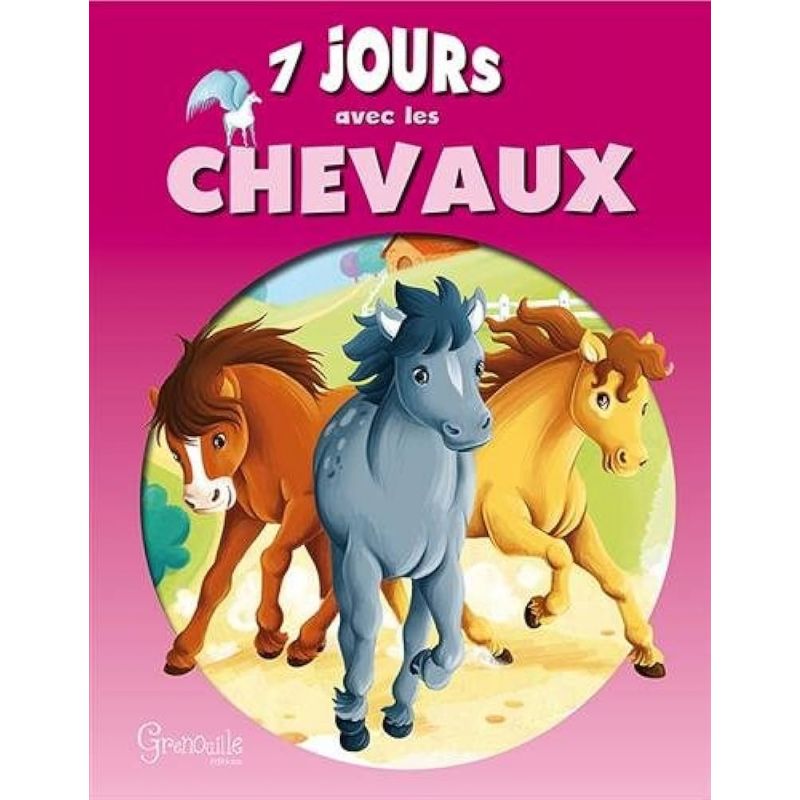 7 jours avec les chevaux - Grenouille Editions