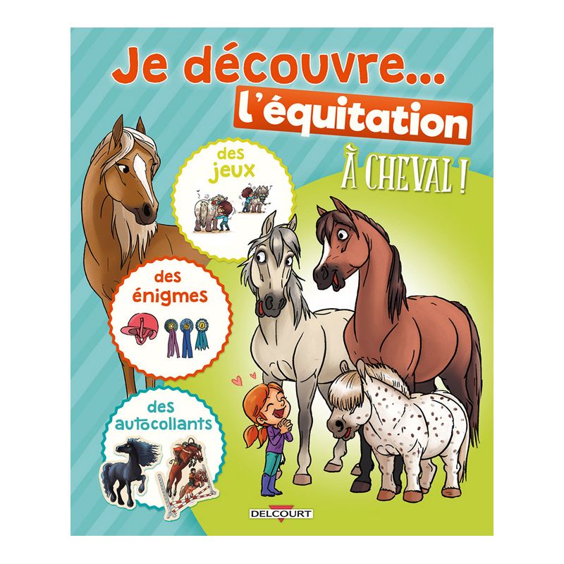 A cheval : Je découvre l'équitation - Delcourt