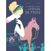 La véritable histoire du cheval de Troie - Belin Jeunesse