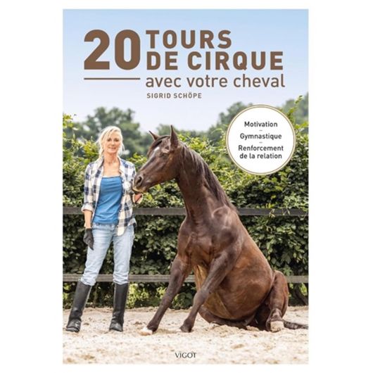 20 tours de cirque avec votre cheval - Vigot 20 tours de cirque avec votre cheval - Vigot