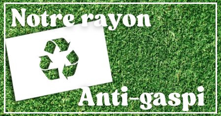 Nos rayon Anti-gaspi