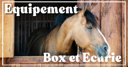 Equipement box et écurie